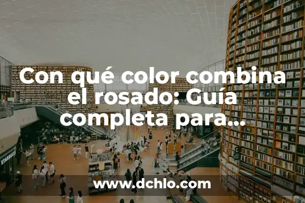 Con qué color combinar el violeta: Guía definitiva para diseñador y amante de la moda 4 Con qué color combina el rosado: Guía completa para encontrar el perfecto match