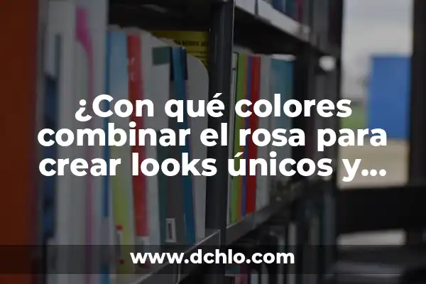 Con qué color combinar el violeta: Guía definitiva para diseñador y amante de la moda 5 ¿Con qué colores combinar el rosa para crear looks únicos y emocionantes?