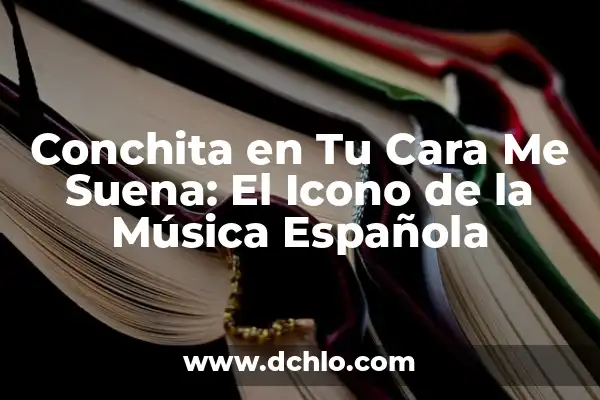 ¿Quién es Conchita, la ganadora de Tu Cara Me Suena? 8 Conchita en Tu Cara Me Suena: El Icono de la Música Española
