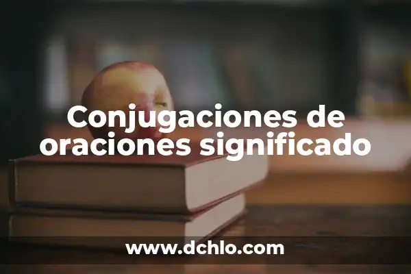¿Cuando cambian la hora de invierno en España? 6 Conjugaciones de oraciones significado