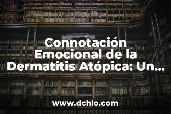 Dermatitis Alérgica por Pulgas en Humanos: Causas, Síntomas y Tratamientos 6 Connotación Emocional de la Dermatitis Atópica: Un Enfoque Profundo
