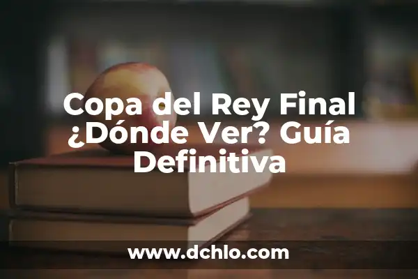 Donde Ver At Madrid Sevilla Copa del Rey - Guía Completa del Partido 7 Copa del Rey Final ¿Dónde Ver? Guía Definitiva