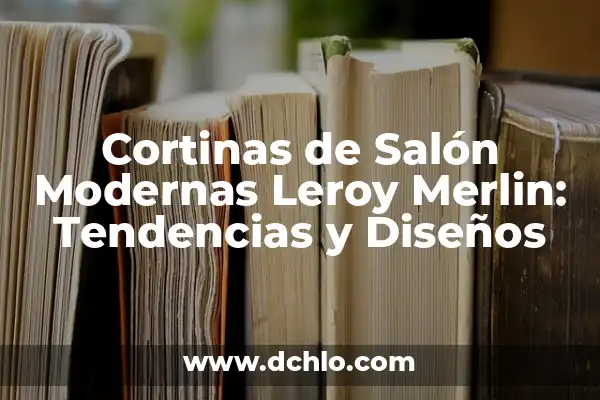 Chalecos de Seguridad Significado 4 Cortinas de Salón Modernas Leroy Merlin: Tendencias y Diseños