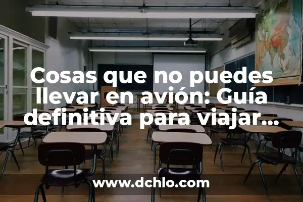 ¿Si Quieres Puedes Quedarte Toda la Vida con Migo? - Un Análisis Profundo 6 Cosas que no puedes llevar en avión: Guía definitiva para viajar sin inconvenientes