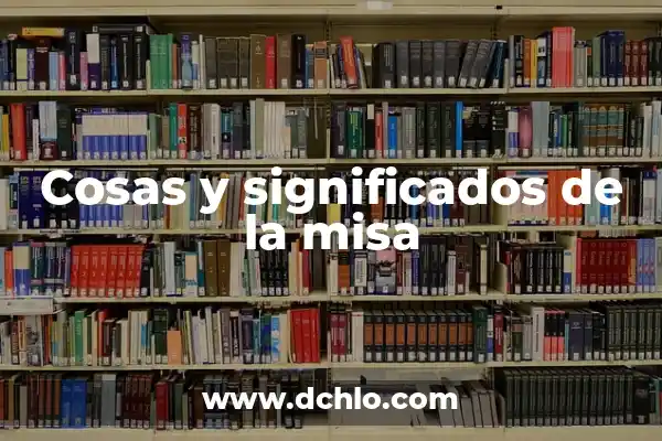 Misa de Navidad: Un Análisis Profundo de su Significado y Orígenes 4 Cosas y significados de la misa