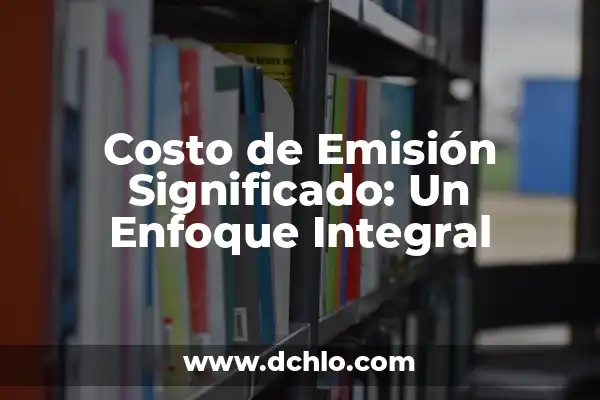 Caída Libre - Significado de las Variables 8 Costo de Emisión Significado: Un Enfoque Integral