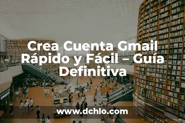 C贸mo Quitar una Cuenta de Gmail sin Eliminarla 5 Crea Cuenta Gmail R谩pido y F谩cil – Gu铆a Definitiva