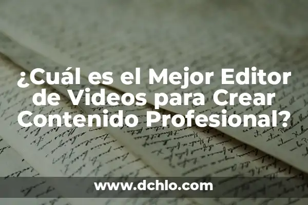Mejora de una Máquina Significado 6 ¿Cuál es el Mejor Editor de Videos para Crear Contenido Profesional?