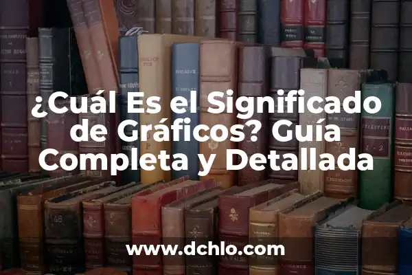 Actualiza Windows 8 a Windows 10: Guía Detallada y Completa 5 ¿Cuál Es el Significado de Gráficos? Guía Completa y Detallada
