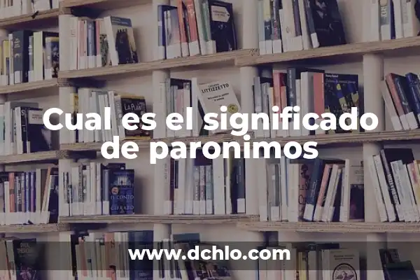 Significado del Nombre de Raymundo 4 Cual es el significado de paronimos