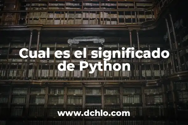 Significado del Nombre de Raymundo 3 Cual es el significado de Python