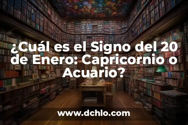¿Con qué signos es compatible Sagitario? 8 ¿Cuál es el Signo del 20 de Enero: Capricornio o Acuario?