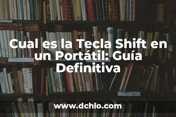 Actualiza Windows 8 a Windows 10: Guía Detallada y Completa 3 Cual es la Tecla Shift en un Portátil: Guía Definitiva