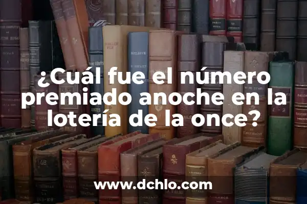 ¿Cuál fue el número de la once premiado de ayer? - Resultados de la lotería 4 ¿Cuál fue el número premiado anoche en la lotería de la once?