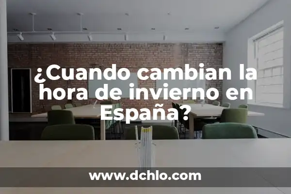 Monográfico - Significado y Ejemplos de Oraciones 5 ¿Cuando cambian la hora de invierno en España?
