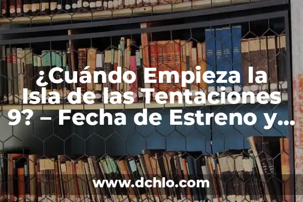 Significado de un Tatuaje de Luna 7 ¿Cuándo Empieza la Isla de las Tentaciones 9? – Fecha de Estreno y Todo Lo Que Debes Saber