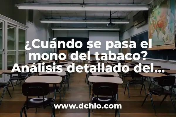 ¿Qué es el mal de altura? (Síndrome de Altitud Aguda) 3 ¿Cuándo se pasa el mono del tabaco? Análisis detallado del síndrome de abstinencia