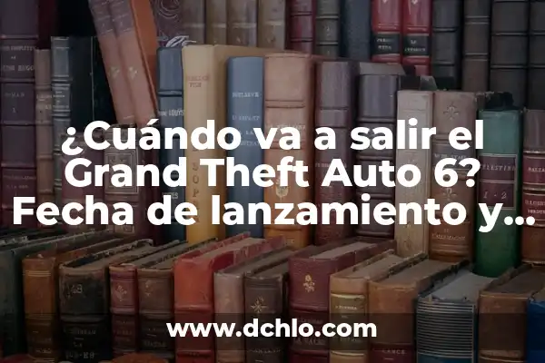 ¿Quién se va de MasterChef 12? - Últimas noticias y eliminados 6 ¿Cuándo va a salir el Grand Theft Auto 6? Fecha de lanzamiento y últimas noticias