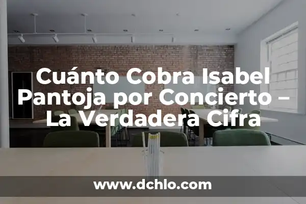 TQG Canción de Shakira y Karol G: Análisis y Significado 8 Cuánto Cobra Isabel Pantoja por Concierto – La Verdadera Cifra