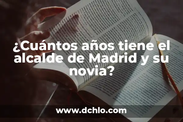 ¿Cuántos años de perro son equivalentes a 1 año humano? 6 ¿Cuántos años tiene el alcalde de Madrid y su novia?