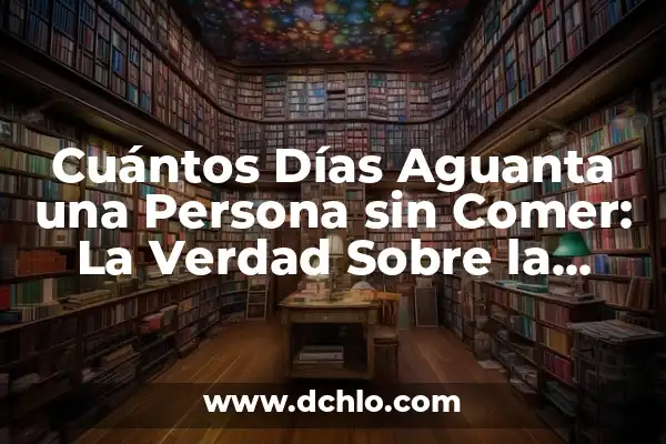 El significado de survival: Más allá de la supervivencia 5 Cuántos Días Aguanta una Persona sin Comer: La Verdad Sobre la Inanición
