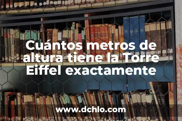 Cuántos jugadores hay en un equipo de rugby exactamente 4 Cuántos metros de altura tiene la Torre Eiffel exactamente