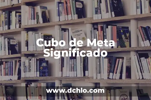 ¿Qué es una Arista de un Cubo? - Definición y Propiedades 8 Cubo de Meta Significado