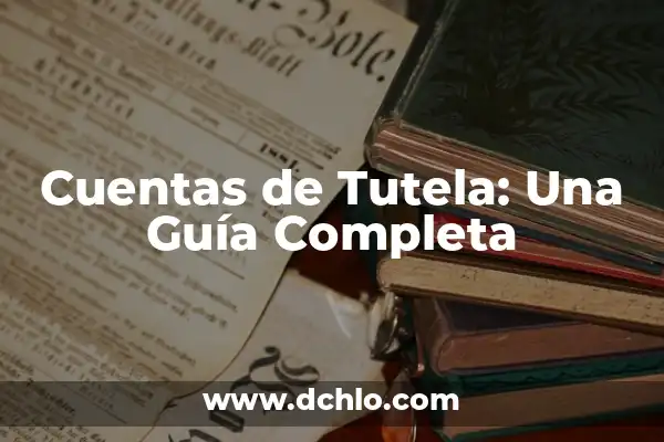 El Significado del Logotipo de Cierre: Un Análisis Detallado 8 Cuentas de Tutela: Una Guía Completa