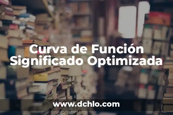 Cómo Hacer una Página de Facebook Optimizada para tu Negocio 3 Curva de Función Significado Optimizada