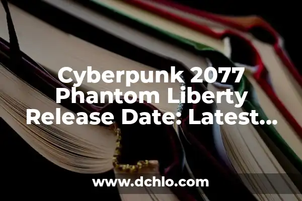Significado de Write and Trace 3 Cyberpunk 2077 Phantom Liberty Release Date: Latest Updates and Expectations