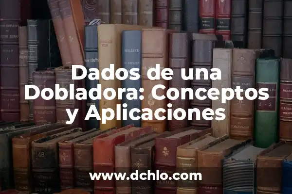 Significado del Nombre de Yatzy: Un Juego de Dados Emblemático 3 Dados de una Dobladora: Conceptos y Aplicaciones