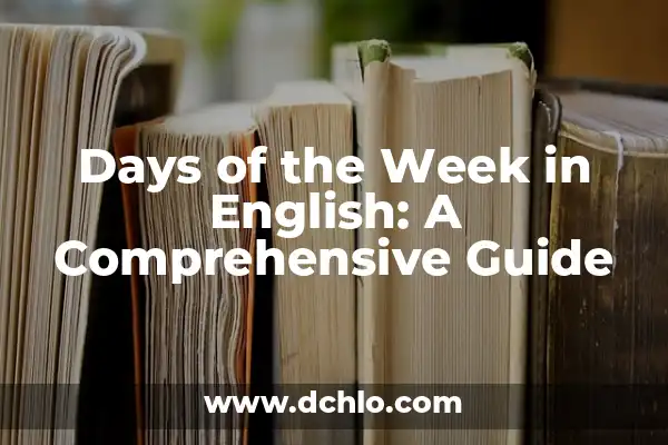 Eleven to Twenty in English: A Comprehensive Guide 7 Days of the Week in English: A Comprehensive Guide