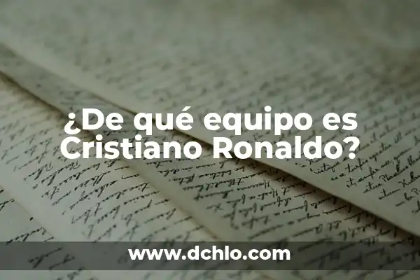 ¿Quién es la madre de Cristiano Ronaldo Jr.? - La verdad sobre la vida personal de CR7 8 ¿De qué equipo es Cristiano Ronaldo?