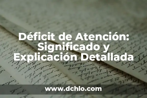 Hipótesis de una variable: significado y explicación detallada 8 Déficit de Atención: Significado y Explicación Detallada