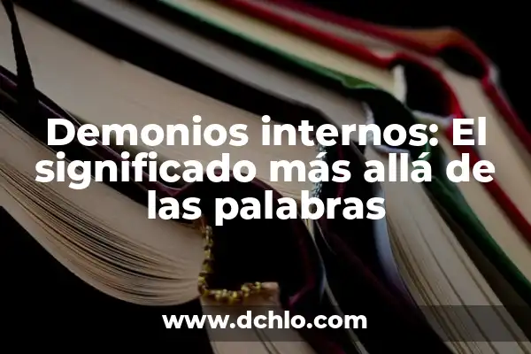 El Concepto de Demonios en la Tradición Judía 7 Demonios internos: El significado más allá de las palabras
