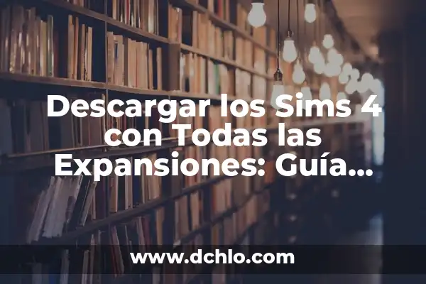 Cómo Añadir una SIM a una Unidad Doméstica en Sims 4: Guía Completa 7 Descargar los Sims 4 con Todas las Expansiones: Guía Completa