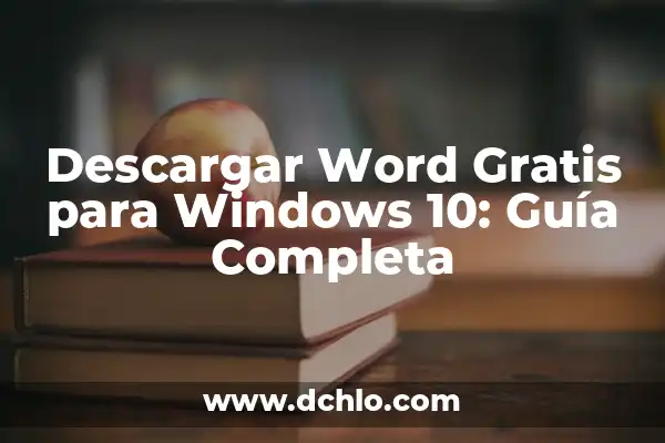 Cómo Activar Copilot en Windows 11: Guía Definitiva 8 Descargar Word Gratis para Windows 10: Guía Completa