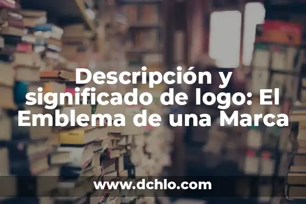 El Significado del Logo de Eulen: Un Viaje al Corazón de la Marca 7 Descripción y significado de logo: El Emblema de una Marca