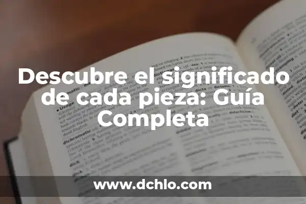 ¿Dónde Ver el Camino a Casa? Guía Completa para Encontrar tu Rumbo 8 Descubre el significado de cada pieza: Guía Completa