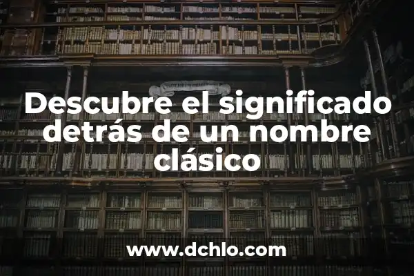 Significado del Nombre de Verónica: Descubre su Origen y Simbolismo 6 Descubre el significado detrás de un nombre clásico