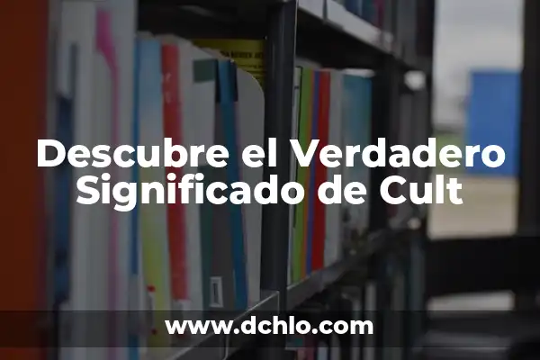 Descubre el Verdadero Significado de Fetch 6 Descubre el Verdadero Significado de Cult