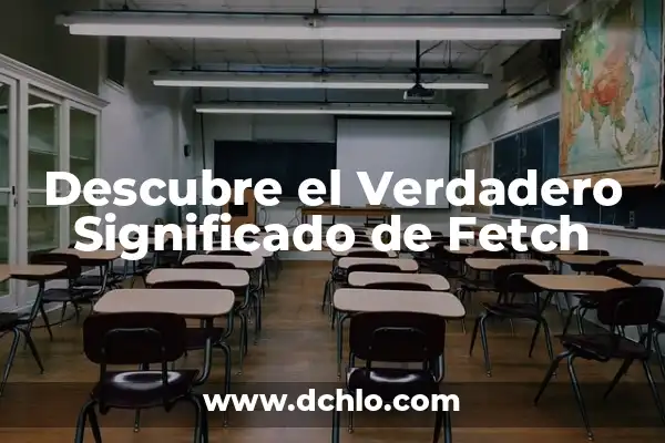 Descubre el Verdadero Significado de Farmausentica 8 Descubre el Verdadero Significado de Fetch