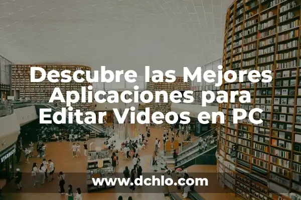 Editar Videos Online sin Marca de Agua: Guía Completa 3 Descubre las Mejores Aplicaciones para Editar Videos en PC