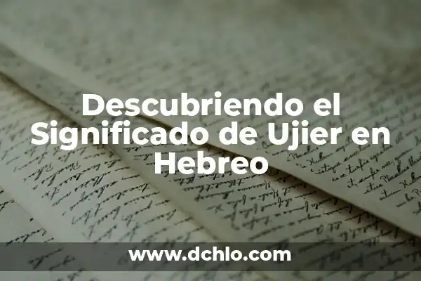 Significado de Aaron en Hebreo 4 Descubriendo el Significado de Ujier en Hebreo
