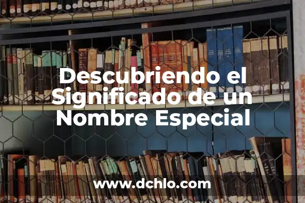 Descubriendo el Origen de la Lógica 5 Descubriendo el Significado de un Nombre Especial