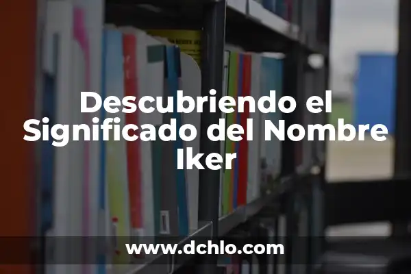Descubriendo el Significado del Nombre Ian 4 Descubriendo el Significado del Nombre Iker