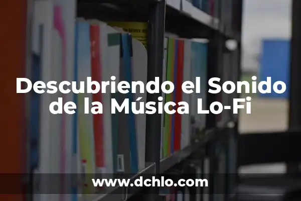 El significado de staccato: Entendiendo su importancia en la música 5 Descubriendo el Sonido de la Música Lo-Fi