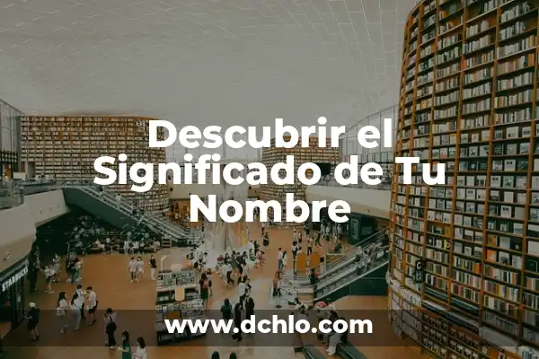 Tipos de Cartas del Tarot: Un Viaje al Mundo del Tarot 5 Descubrir el Significado de Tu Nombre
