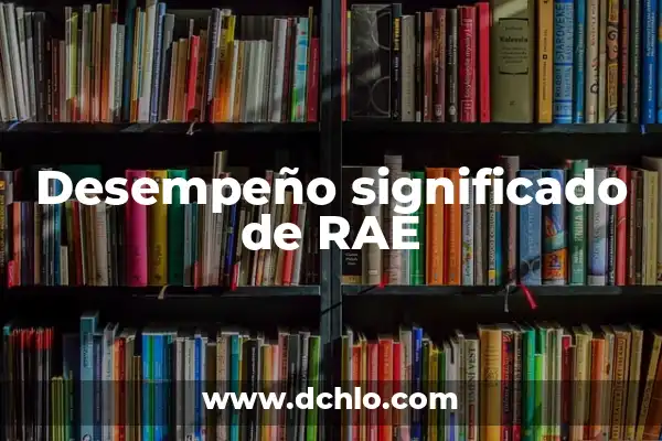 Idiota significado de la RAE 3 Desempeño significado de RAE