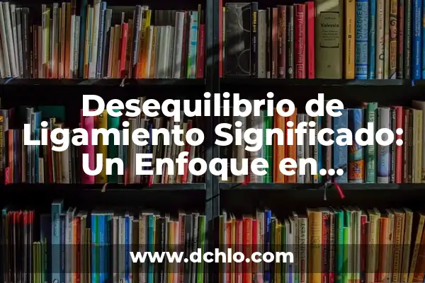 Genes de Valor Agregado: El Significado detrás de la Innovación Genética 4 Desequilibrio de Ligamiento Significado: Un Enfoque en Genética